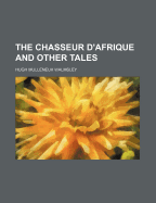 The Chasseur D'Afrique and Other Tales
