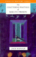 The Chattering Wagtails of Mikuyu Prison