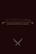 The Chef's Journal: A Book of Inspiration for Chefs & Culinarians