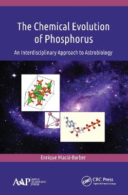 The Chemical Evolution of Phosphorus: An Interdisciplinary Approach to Astrobiology - Macia-Barber, Enrique
