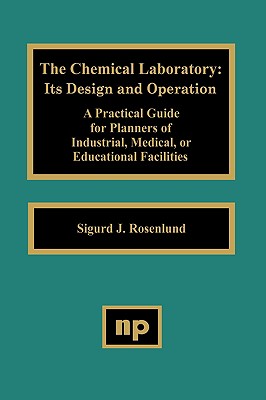 The Chemical Laboratory: It's Design and Operation - Rosenlund, Sigurd