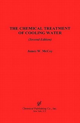 The Chemical Treatment of Cooling Water, 2nd Edition - McCoy, James W