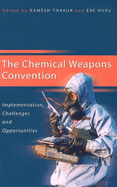 The Chemical Weapons Convention: Implementation, Challenges and Opportunities