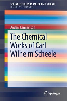 The Chemical Works of Carl Wilhelm Scheele - Lennartson, Anders