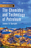 The Chemistry and Technology of Petroleum