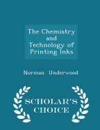 The Chemistry and Technology of Printing Inks - Scholar's Choice Edition