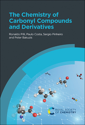 The Chemistry of Carbonyl Compounds and Derivatives - Costa, Paulo, and Pilli, Ronaldo, and Pinheiro, Sergio