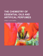 The Chemistry of Essential Oils and Artifical Perfumes