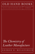 The Chemistry of Leather Manufacture