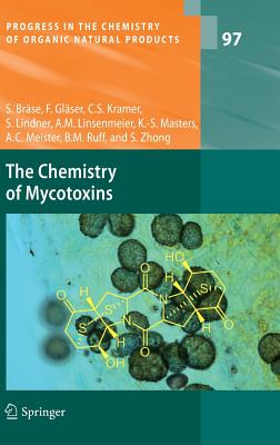 The Chemistry of Mycotoxins - Brse, Stefan, and Glser, Franziska, and Kramer, Carsten