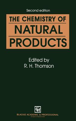 The Chemistry of Natural Products - Thomson, R H (Editor)