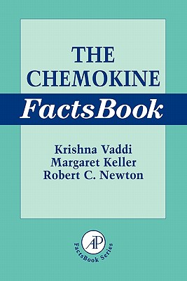 The Chemokine Factsbook: Ligands and Receptors - Vaddi, Krishna, and Keller, Margaret, and Newton, Matthew