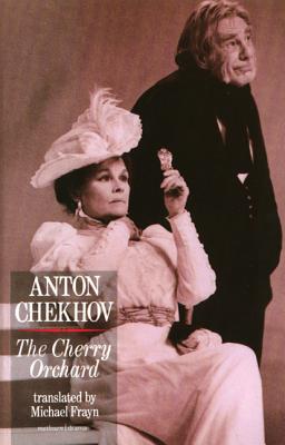 The Cherry Orchard - Chekhov, Anton, and Frayn, Michael (Translated by)