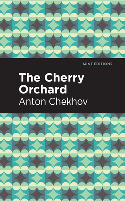 The Cherry Orchard - Chekhov, Anton, and Editions, Mint (Contributions by)