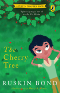 The Cherry Tree: A Short Story in the Popular Puffin Chapter-Book Series for Children by Sahitya Akademi Winning Author (1992) Ruskin Bond, illustrated bedtime tale