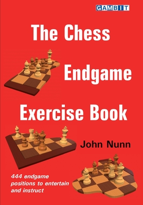 The Chess Endgame Exercise Book - Nunn, John