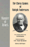 The Chess Games Of Adolph Anderssen: Master Of Attack - Pickard, Sid