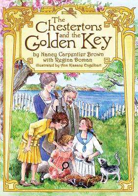 The Chestertons and the Golden Key - Carpentier Brown, Nancy, and Doman, Regina (Contributions by)