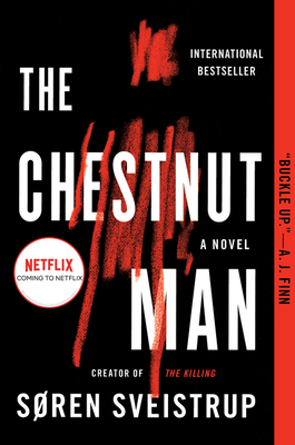 The Chestnut Man: A Mystery Novel - Sveistrup, Soren