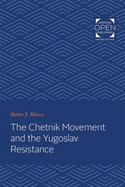 The Chetnik Movement and the Yugoslav Resistance