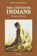The Cheyenne Indians, Volume 1: History and Society