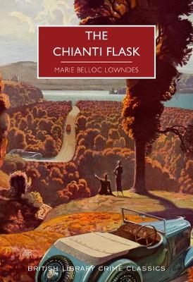 The Chianti Flask - Lowndes, Marie Belloc, and Edwards, Martin (Introduction by)