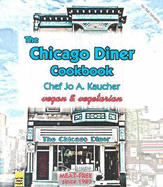 The Chicago Diner Cookbook - Kaucher, Jo A