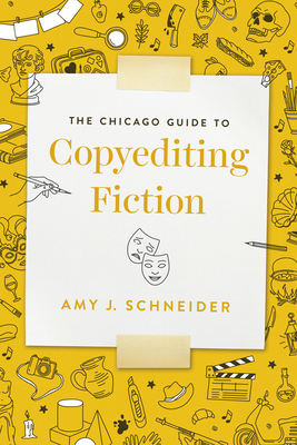 The Chicago Guide to Copyediting Fiction - Schneider, Amy J