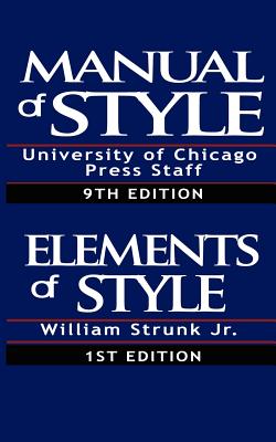 The Chicago Manual of Style & The Elements of Style, Special Edition - University of Chicago Press (Editor), and William Strunk Jr