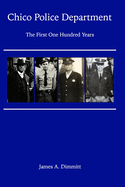 The Chico Police Department - The First One Hundred Years