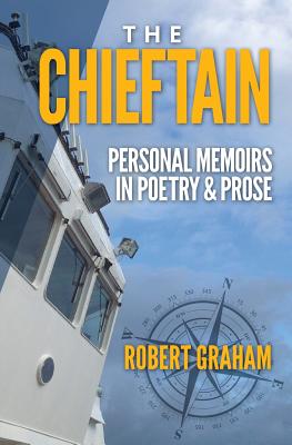 The Chieftain: Personal Memoirs in Poetry & Prose - Graham, Robert