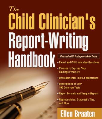 The Child Clinician's Report-Writing Handbook - Braaten, Ellen, PhD