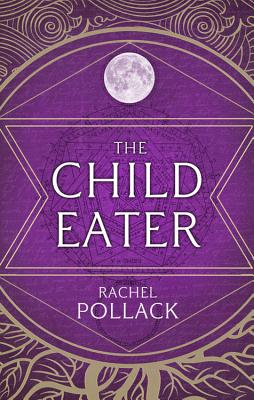 The Child Eater - Pollack, Rachel