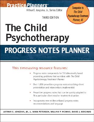 The Child Psychotherapy Progress Notes Planner - Jongsma, Arthur E, and Peterson, L Mark, and McInnis, William P