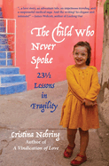 The Child Who Never Spoke: 231/2 Lessons in Fragility