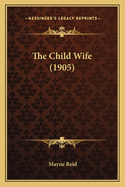 The Child Wife (1905)