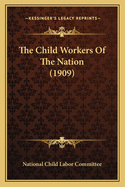 The Child Workers of the Nation (1909)