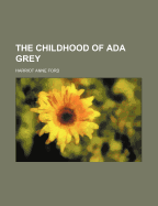 The Childhood of ADA Grey