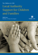 The Children ACT 1989: Local Authority Support for Children and Families