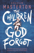 The Children God Forgot: A terrifying thriller from the master of horror and part of a chilling horror series for winter 2024