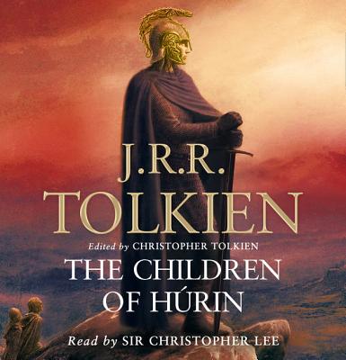 The Children of Hrin - Tolkien, J R R, and Tolkien, Christopher (Editor), and Lee, Christopher (Read by)