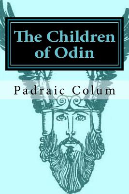 The Children of Odin: The Book of Northern Myths - Colum, Padraic