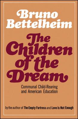 The Children of the Dream - Bettelheim, Bruno