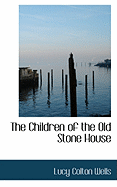 The Children of the Old Stone House