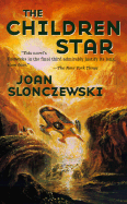 The Children Star - Slonczewski, Joan