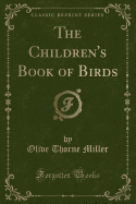 The Children's Book of Birds (Classic Reprint)