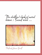 The Children's Book of Moral Lessons: Second Series