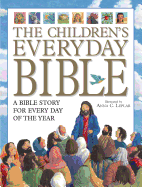 The Children's Everyday Bible: 365 Bible Stories for Children