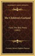The Children's Garland: From the Best Poets (1882)