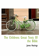 The Childrens Great Texts of the Bible
